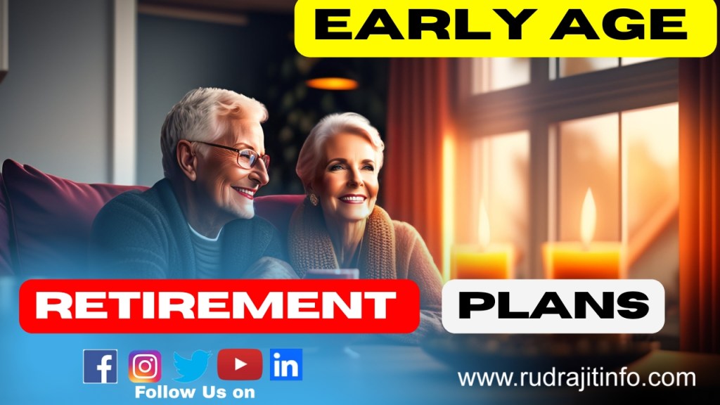 Early Age Retirement Plan | How to Retire in your Early Age explain by&nbsp;Rudrajitinfo.