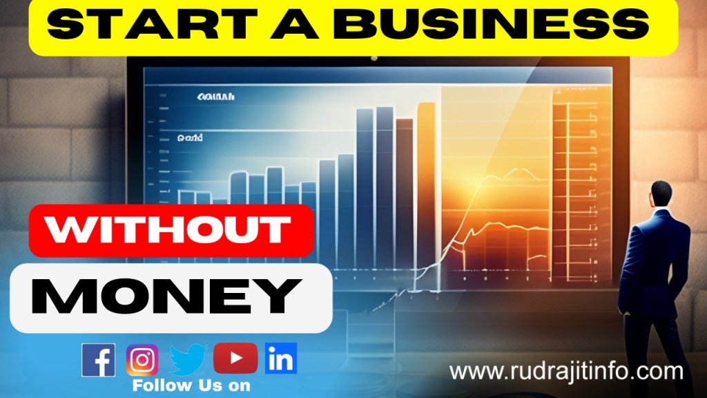 Start a Business without Money | How to Start a Online Business explain by&nbsp;Rudrajitinfo.