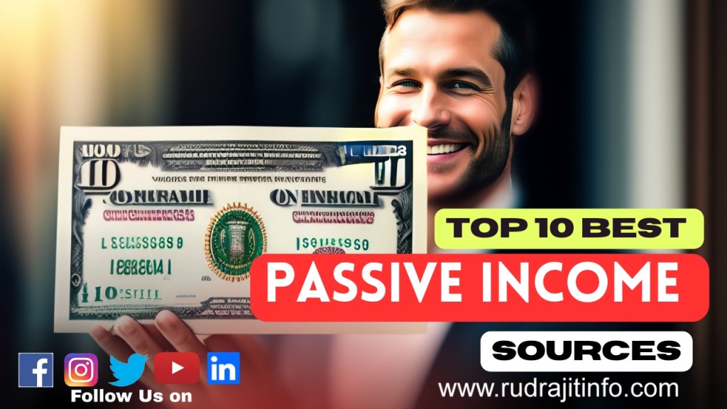 Top 10 best Passive Income Sources | How to make Passive Income for Students and Professionals by&nbsp;Rudrajitinfo.