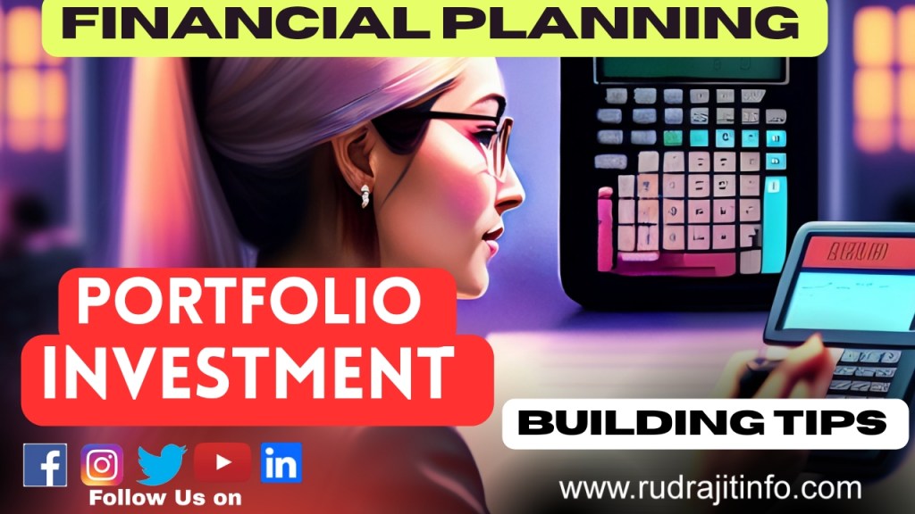 Explain about Investment Portfolio | How to Build an Investment Portfolio by&nbsp;Rudrajitinfo.