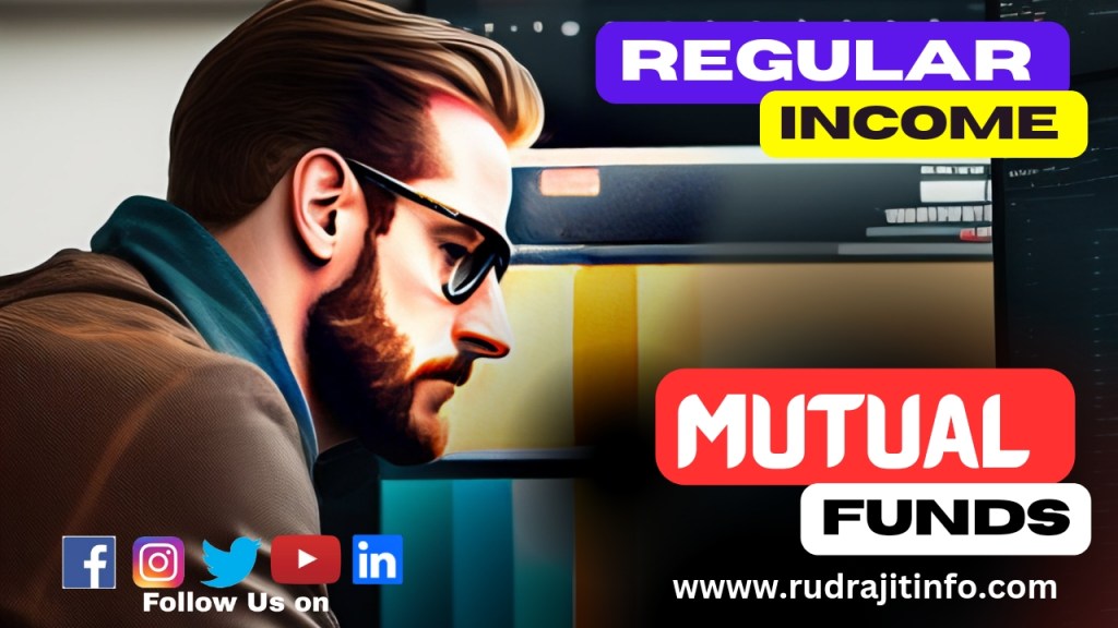 Regular Income | How to Get Regular Income from Mutual&nbsp;Funds?