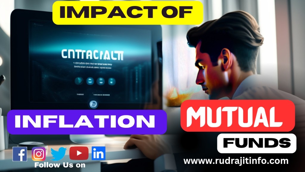 Explain about Inflation | What is the Impact of Inflation on Mutual Funds Investment? By&nbsp;rudrajitinfo.