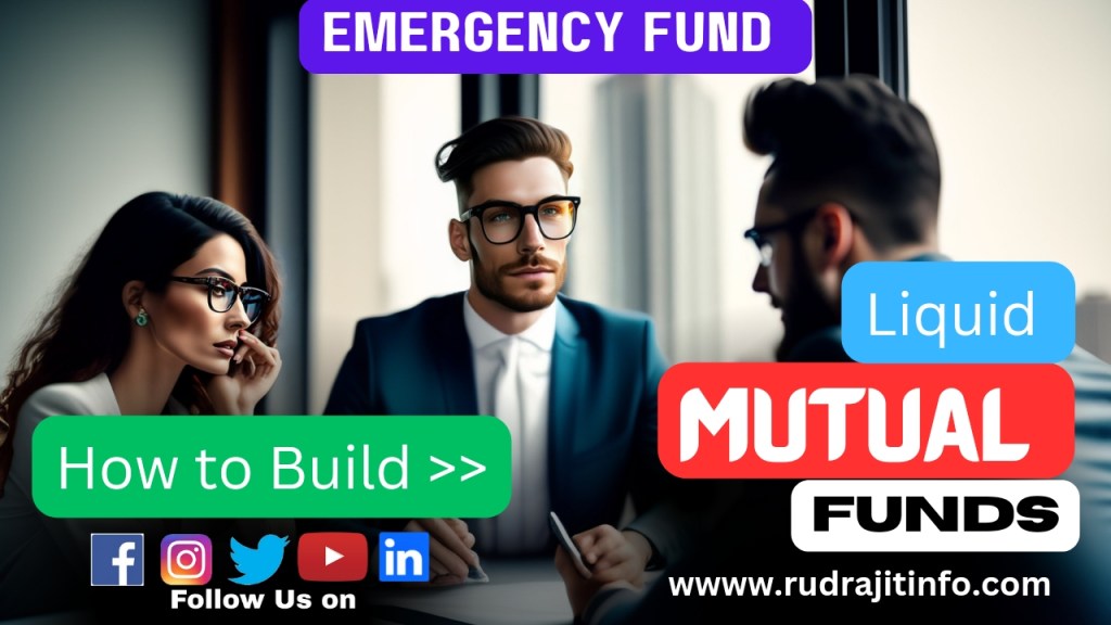 Explain about Emergency Funds | How to Build an Emergency Funds with Liquid Fund? By&nbsp;rudrajitinfo