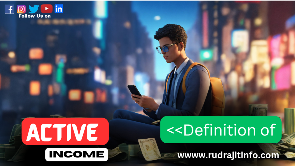 Concept of Active Income Statement with 3 Real life example: by&nbsp;Rudrajitinfo