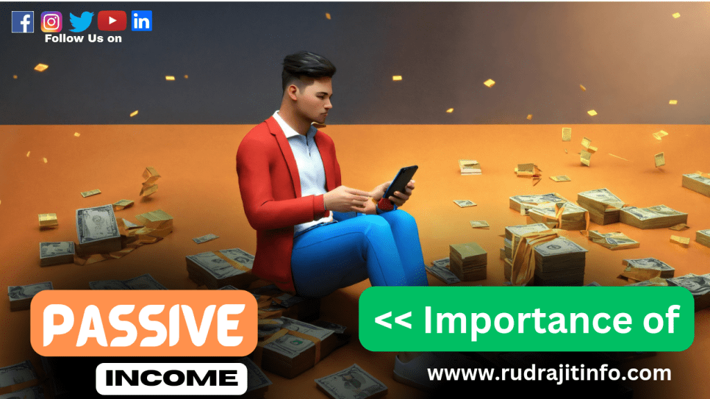 Defenation of passive income? The importance of passive income in financial freedom example with points by&nbsp;Rudrajitinfo